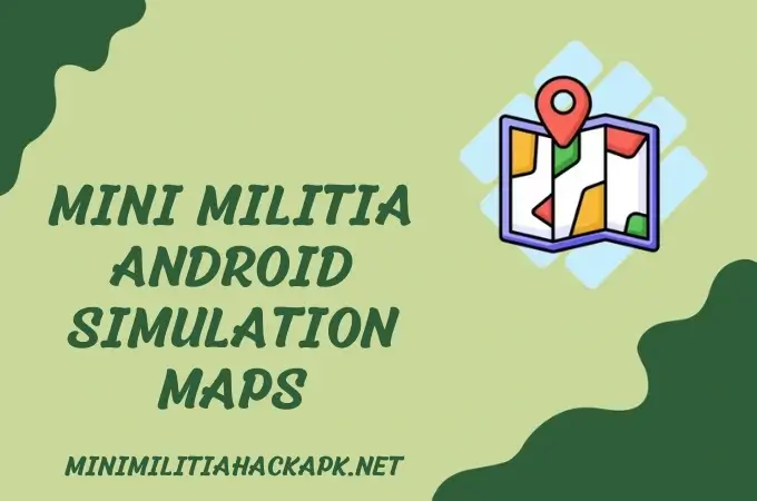About Mini Militia Android Simulation Maps