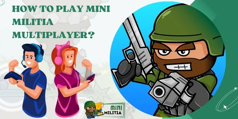 How To Play Mini Militia Multiplayer?